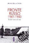 Fronte russo 1941-1943: Testimoni ultimi. E-book. Formato EPUB ebook di Marco Dalla Torre