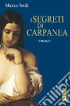 I segreti di Carpanea. E-book. Formato EPUB ebook di Matteo Soldi