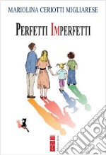 Perfetti imperfetti. E-book. Formato EPUB ebook