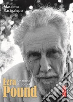 Ezra Pound: Un mondo in poesia. E-book. Formato EPUB ebook