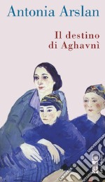 Il destino di Aghavnì. E-book. Formato EPUB ebook