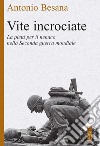 Vite incrociate: Storie di pietà per il nemico nella Seconda guerra mondiale. E-book. Formato EPUB ebook