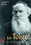 Lev Tolstòj: Il fuoco interiore. E-book. Formato EPUB ebook