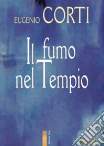 Il fumo nel Tempio. E-book. Formato EPUB ebook di Eugenio Corti