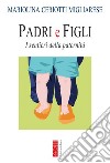 Padri e Figli: I sentieri della paternità. E-book. Formato EPUB ebook di Mariolina Ceriotti Migliarese