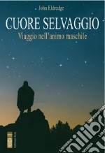 Cuore Selvaggio. E-book. Formato EPUB ebook