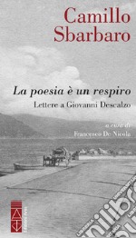 La poesia è un respiro: Lettere a Giovanni Descalzo. E-book. Formato EPUB ebook