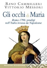 Gli occhi di Maria: Roma 1796: Prodigi nell'Italia invasa da Napoleone. E-book. Formato EPUB ebook