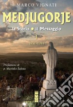 Medjugorje: La storia, il messaggio (1981-1994). E-book. Formato EPUB