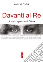 Davanti al Re: Sotto lo sguardo di Cristo. E-book. Formato EPUB