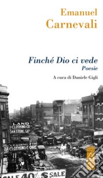 Finché Dio ci vede: Poesie. E-book. Formato EPUB ebook di Emanuel Carnevali