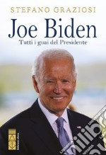 Joe Biden: Tutti i guai del presidente. E-book. Formato EPUB