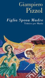 Figlia Sposa Madre. E-book. Formato EPUB ebook