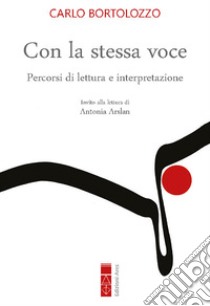 Con la stessa voce: Percorsi di lettura e interpretazione. E-book. Formato EPUB ebook di Carlo Bortolozzo