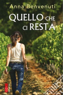 Quello che ci resta. E-book. Formato EPUB ebook di Anna Benvenuti