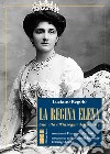 La Regina Elena: Una vita all'insegna dell'amore. E-book. Formato EPUB ebook