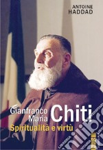 Gianfranco Maria Chiti: Spiritualità e virtù. E-book. Formato EPUB ebook