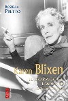 Karen Blixen: Il coraggio, l’amore e l’ironia. E-book. Formato EPUB ebook di Rossella Pretto