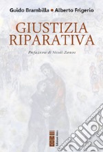 Giustizia Riparativa: Rilievi filosofico-giuridici ed esplorazione biblico-teologica. E-book. Formato EPUB