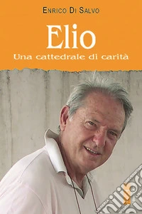 Elio: Una cattedrale di carità. E-book. Formato EPUB ebook