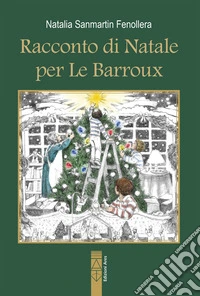 Racconto di Natale per Le Barroux: Illustrazioni di Michaela Harrison; traduzione di Guido Vassallo. E-book. Formato EPUB ebook