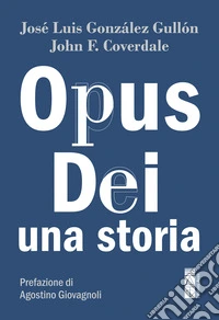 Opus Dei: Una storia. E-book. Formato EPUB ebook