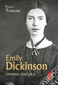 Emily Dickinson: Gemma oscura. E-book. Formato EPUB ebook