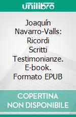 Joaquín Navarro-Valls: Ricordi Scritti Testimonianze. E-book. Formato EPUB ebook