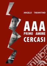 AAA Primo Amore Cercasi. E-book. Formato EPUB