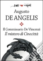 Il commissario De Vincenzi. Il mistero di Cinecittà. E-book. Formato EPUB ebook