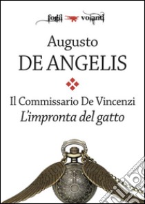 Il commissario De Vincenzi. L'impronta del gatto. E-book. Formato EPUB ebook di Augusto De Angelis