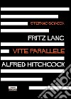 Fritz Lang Alfred Hitchcock. Vite parallele. E-book. Formato Mobipocket ebook