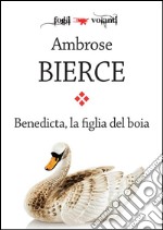 Benedicta, la figlia del boia. E-book. Formato EPUB ebook