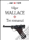 Tre romanzi. E-book. Formato EPUB ebook