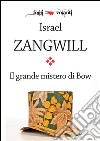 Il grande mistero di Bow. E-book. Formato EPUB ebook