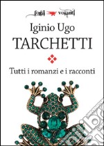 Tutti i romanzi e i racconti. E-book. Formato Mobipocket ebook