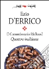 Il commissario Richard. Quattro inchieste. E-book. Formato EPUB ebook di Ezio D'Errico