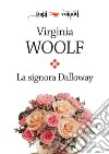 La signora Dalloway. E-book. Formato EPUB ebook di Virgina Woolf