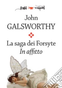 La saga dei Forsyte. Terzo volume. In affitto. E-book. Formato Mobipocket ebook di John Galsworthy