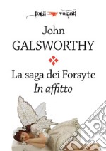 La saga dei Forsyte. Terzo volume. In affitto. E-book. Formato Mobipocket ebook