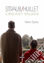 Straub/Huillet. Cineasti italiani. E-book. Formato PDF