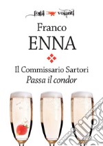 Il Commissario Sartori. Passa il condor. E-book. Formato EPUB ebook