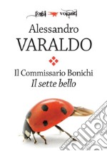 Il Commissario Bonichi. Il sette bello. E-book. Formato EPUB ebook