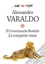 Il Commissario Bonichi. Le scarpette rosse. E-book. Formato EPUB ebook