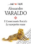 Il Commissario Bonichi. Le scarpette rosse. E-book. Formato EPUB ebook di Alessandro Varaldo