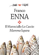 Il Maresciallo Lo Cascio. Mamma Lupara. E-book. Formato EPUB