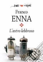 L'astro lebbroso. E-book. Formato EPUB