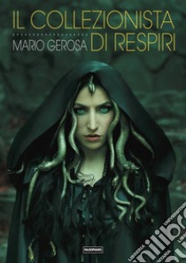 Il collezionista di respiri. E-book. Formato Mobipocket ebook di Mario Gerosa