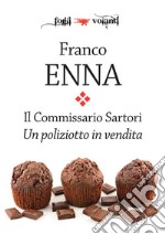 Il Commissario Sartori. Un poliziotto in vendita. E-book. Formato EPUB