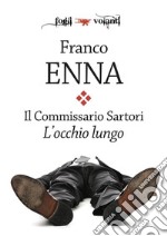 Il Commissario Sartori. L'occhio lungo. E-book. Formato Mobipocket ebook